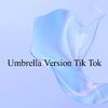 Tik Tok - Umbrella Version Tik Tok