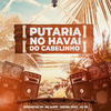 Dj Ruan da VK - Putaria no Havaí do Cabelinho