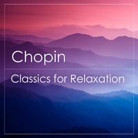 Chopin - Classics for Relaxation