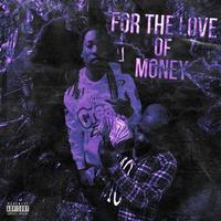 For The Love Of Money