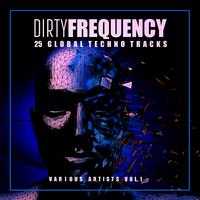 Dirty Frequency, Vol. 1 (25 Global Techno Tracks)