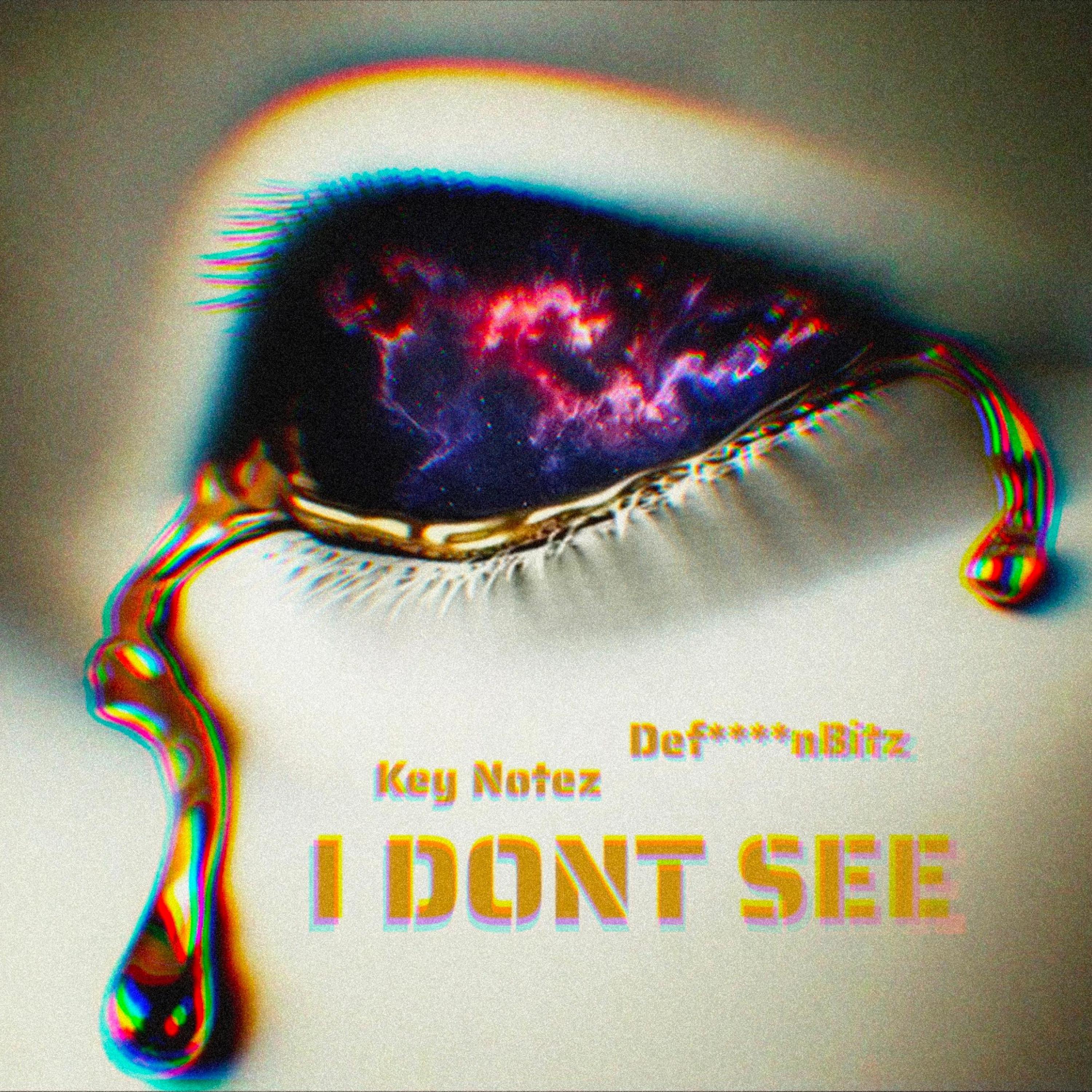 I dont see (feat. Key Notez)
