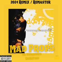 Mad Props (2024 Remix/Remaster)