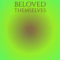 Beloved Themselves