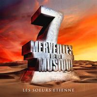 7 merveilles de la musique: Les Soeurs Etienne