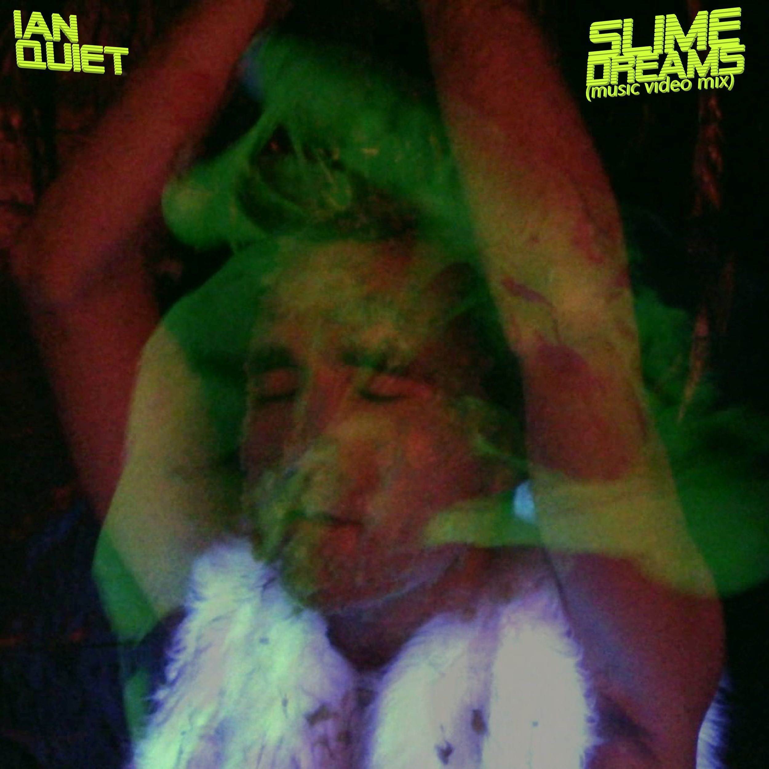 Slime Dreams (Music Video Mix)