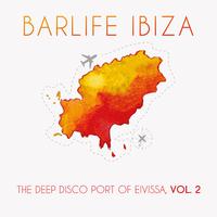 Barlife Ibiza: The Deep Disco Port of Eivissa, Vol. 2