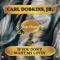 If You Don't Want My Lovin' (Billboard Hot 100 - No 67)