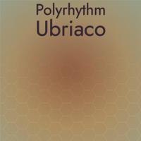 Polyrhythm Ubriaco