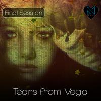 Tears from Vega (Final Session)