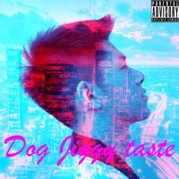 Dog Jiggy Taste (2022 Remastered)