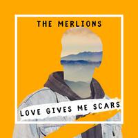 Love Gives Me Scars