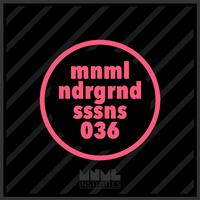 Minimal Underground Sessions EP 036