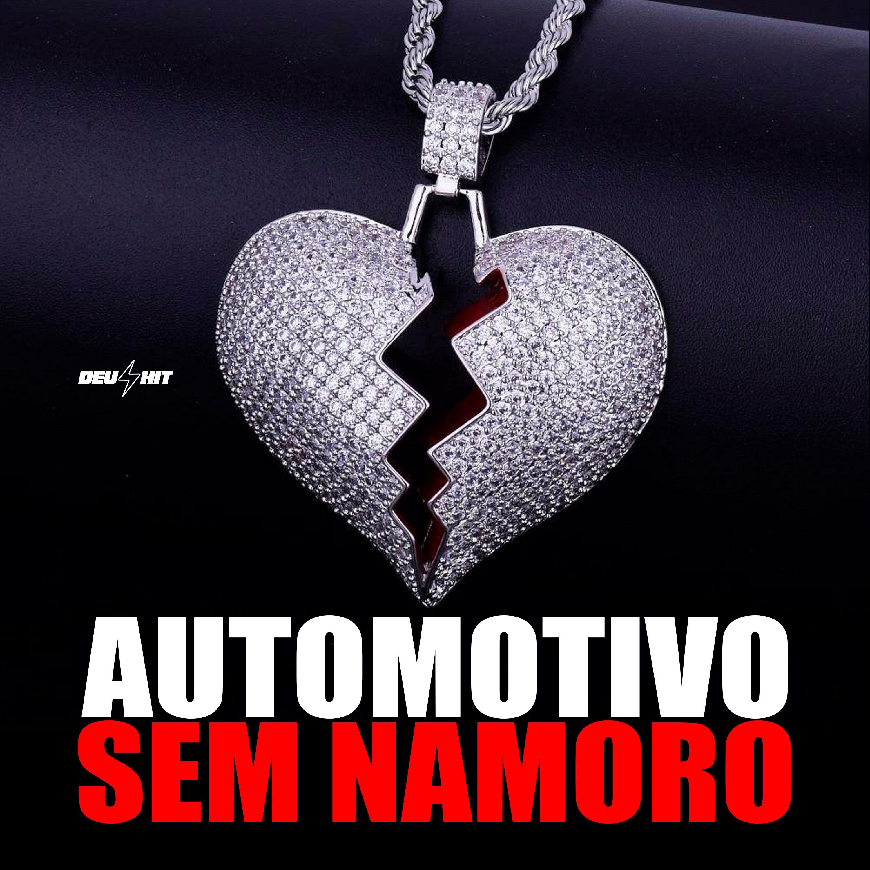 Automotivo Sem Namoro