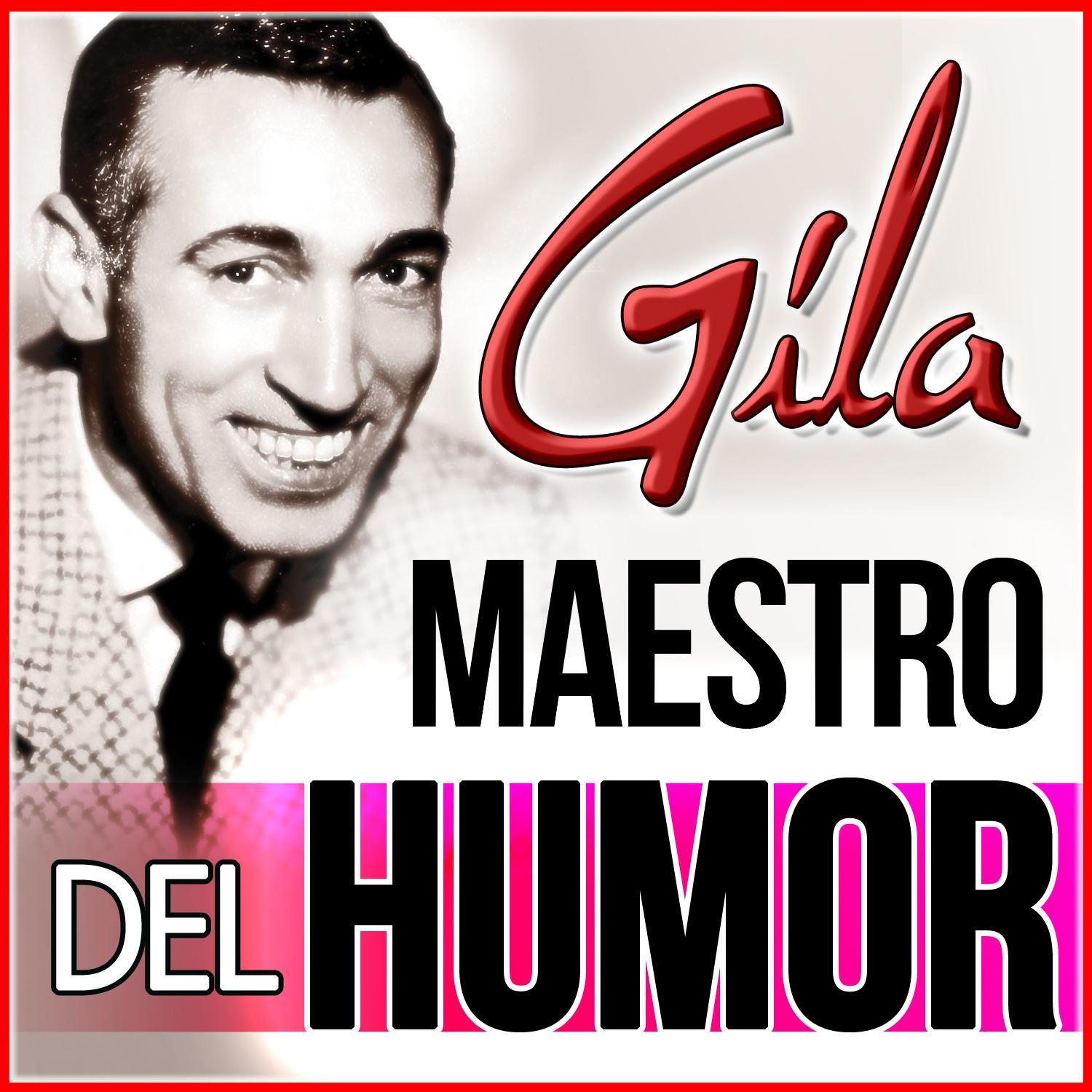 gila: maestro del humor歌手：miguel gila cuesta发行时间：2