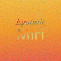 Egotistic Miri