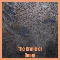 The Drone of Doom