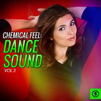 Chemical Feel: Dance Sound, Vol. 3