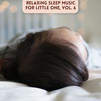 Relaxing Sleep Music for Little One, Vol. 6