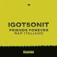 Friends Forever Rap Italiano I GOT 5 ON IT