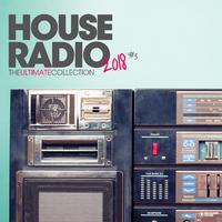 House Radio 2018 - The Ultimate Collection #3