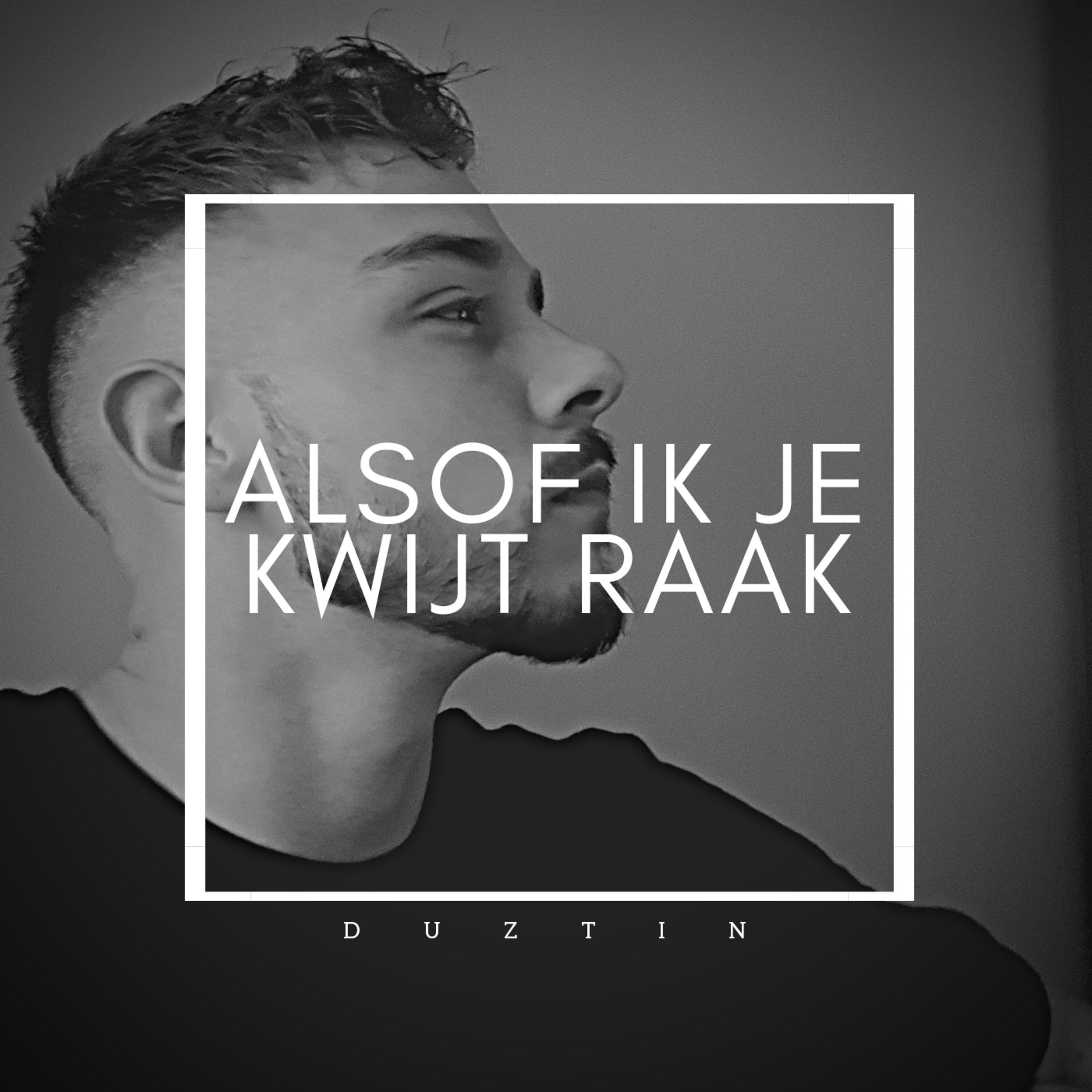 Alsof Ik Je Kwijt Raak