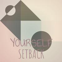 Yourself Setback