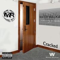 Cracked (feat. Water Walkas)