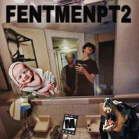 FENTMEN PT2 (feat. rhaj)