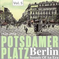 Potsdamer Platz Berlin- Sounds of an Era, Vol. 5