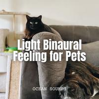 Ocean Sounds: Light Binaural Feeling for Pets