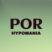 Por Hypomania