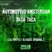 Automotivo Amsterdam-Taca Taca