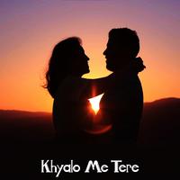 Khyalo Me Tere