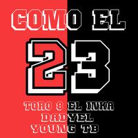 Como el 23 (feat. Dadyel & Young TB)