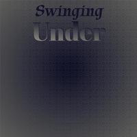 Swinging Under