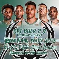 Get Buck 2.0 (feat. Bandup Clutch, Blockah & Dboii Savage) [Milwaukee Bucks]