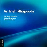 An Irish Rhapsody - The Ulster Orchestra play Music of Bax, Moeran, Stanford & Harty