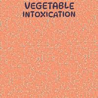 Vegetable Intoxication