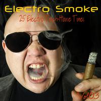 Electro Smoke Vol. 3 - 25 Electro Techouse Tunes