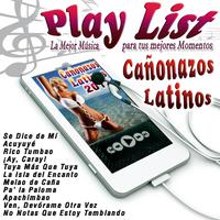 Play List Cañonazos Latinos