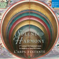 Splendid Harmony - 17th Century Instrumental Music by Students of Heinrich Schütz