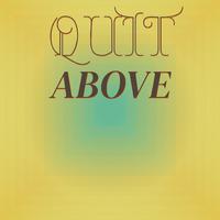 Quit Above