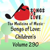 Songs of Love: Children's, Vol. 290