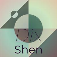 Dix Shen