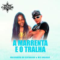 A Marrenta e o Tralha