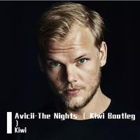 Avicii-The Nights （ Kiwi Bootleg ）