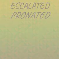 Escalated Pronated