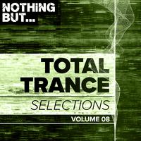 Nothing But... Total Trance Selections, Vol. 08