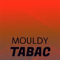 Mouldy Tabac